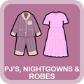 Pajamas, Nightgowns and Robes